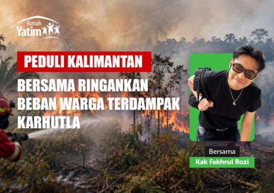CC_Peduli_Kalimantan_Bersama_Fakhrul_Rozi