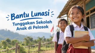 Bantu Lunasi Tunggakan Sekolah